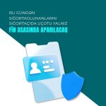 Sığorta uçotu artıq yalnız FİN əsasında aparılacaq